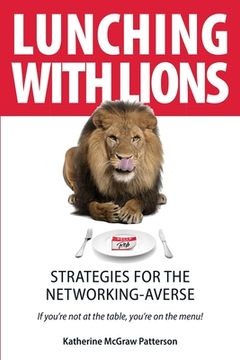 portada Lunching with Lions: Strategies for the Networking-Averse (en Inglés)
