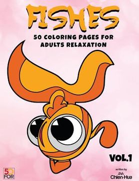 portada Fishes 50 Coloring Pages For Adults Relaxation Vol.1 (en Inglés)