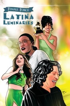 portada Female Force: Latina Luminaries: Sonia Sotomayor, Selena Gomez, Selena Quintanilla and Alexandria Ocasio-Cortez (en Inglés)