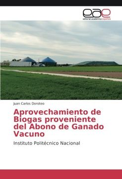 portada Aprovechamiento de Biogas proveniente del Abono de Ganado Vacuno: Instituto Politécnico Nacional
