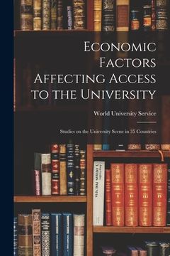 portada Economic Factors Affecting Access to the University; Studies on the University Scene in 35 Countries (en Inglés)