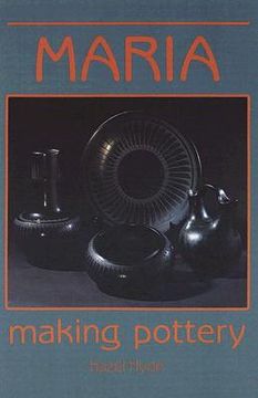 portada maria making pottery: the story of famous american indian potter maria martinez