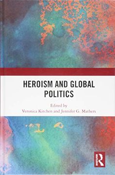 portada Heroism and Global Politics (en Inglés)