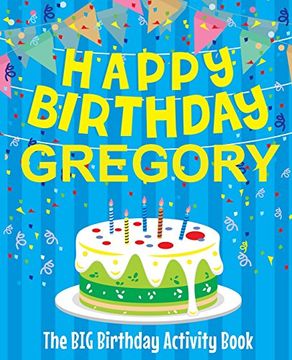portada Happy Birthday Gregory - the big Birthday Activity Book: Personalized Children's Activity Book (en Inglés)