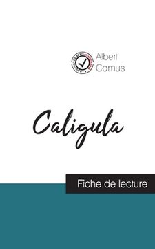 portada Caligula de Albert Camus (fiche de lecture et analyse complète de l'oeuvre) (en Francés)