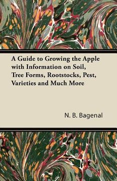 portada a guide to growing the apple with information on soil, tree forms, rootstocks, pest, varieties and much more (in English)