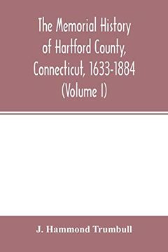 portada The Memorial History of Hartford County, Connecticut, 1633-1884 (Volume i)