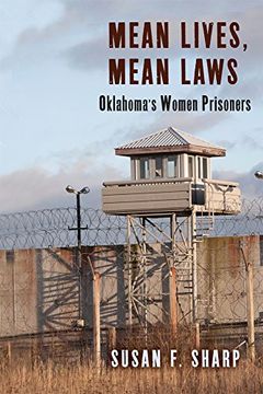 portada Mean Lives and Mean Laws: Oklahoma's Women Prisoners (Critical Issues in Crime and Society) (en Inglés)