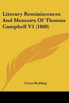 portada literary reminiscences and memoirs of thomas campbell v1 (1860) (en Inglés)