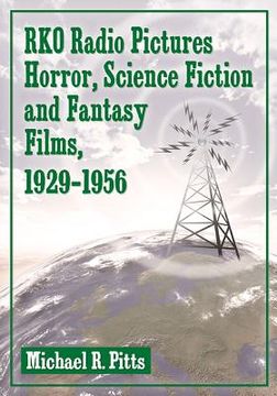 portada RKO Radio Pictures Horror, Science Fiction and Fantasy Films, 1929-1956 (en Inglés)