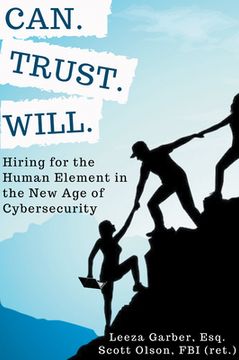 portada Can. Trust. Will.: Hiring for the Human Element in the New Age of Cybersecurity (in English)