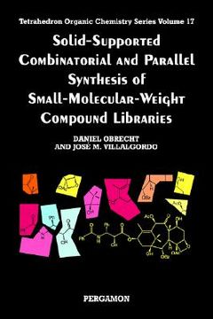 portada solid-supported combinatorial and parallel synthesis of small-molecular-weight compound libraries (in English)