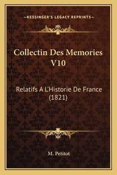 portada Collectin Des Memories V10: Relatifs A L'Historie De France (1821) (en Francés)