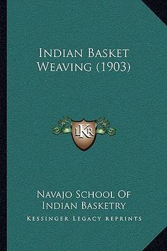 portada indian basket weaving (1903) (in English)
