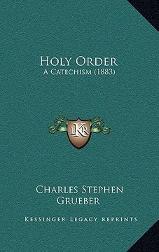 portada holy order: a catechism (1883) (en Inglés)
