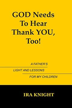 portada God Needs To Hear Thank You, Too: A Father's Light and Lessons For My Children