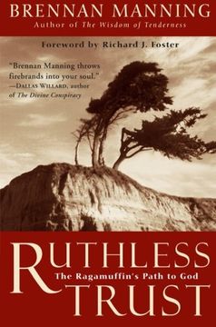 ruthless trust,the ragamuffin´s path to god (en Inglés)