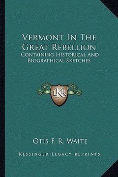 portada vermont in the great rebellion: containing historical and biographical sketches