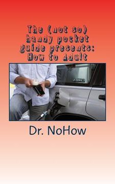 portada The (not so) handy pocket guide presents: How to Adult: How to Adult (en Inglés)