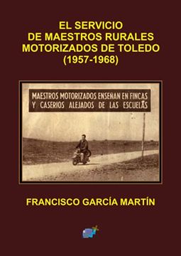 portada El Servicio de Maestros Rurales Motorizados de Toledo (1957-1968) (in Spanish)