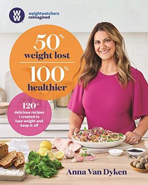 portada 50% Weight Lost 100% Healthier: 120+ Delicious Recipes i Created to Lose Weight and Keep it off (en Inglés)