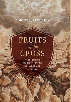 portada Fruits of the Cross: Passiontide Music Theater in Habsburg Vienna (en Inglés)