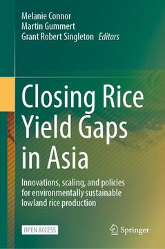portada Closing Rice Yield Gaps in Asia: Innovations, Scaling, and Policies for Environmentally Sustainable Lowland Rice Production (en Inglés)