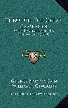 portada through the great campaign: with hastings and his spellbinders (1895)