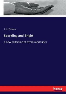 portada Sparkling and Bright: a new collection of hymns and tunes (en Inglés)
