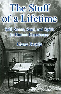 portada The Stuff of a Lifetime: Self, Sense, Soul, and Spirit in Human Experience (en Inglés)