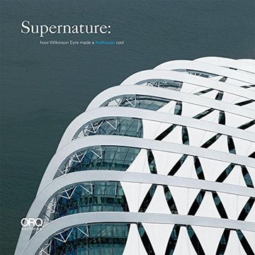 portada Supernature: How Wilkinson Eyre Made a Hothouse Cool (en Inglés)