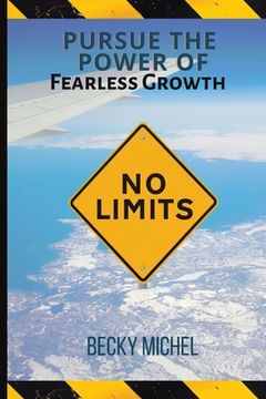 portada No Limits: Pursue the Power of Fearless Growth (en Inglés)