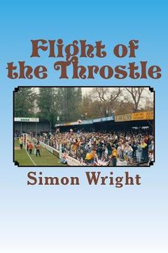 portada Flight of the Throstle: WBA in the early 1990's (en Inglés)