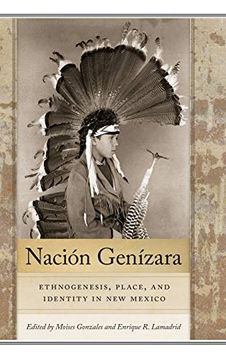 portada Nación Genízara: Ethnogenesis, Place, and Identity in new Mexico (Querencias Series) (in English)