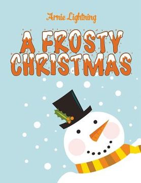 portada A Frosty Christmas: Christmas Stories, Funny Jokes, and Christmas Coloring Book! (en Inglés)
