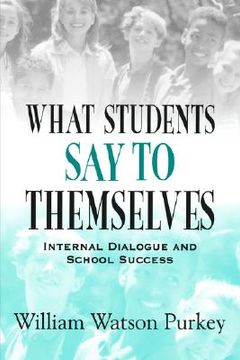 portada what students say to themselves: internal dialogue and school success