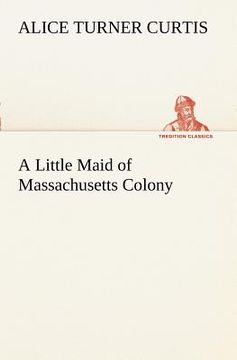 portada a little maid of massachusetts colony (en Inglés)