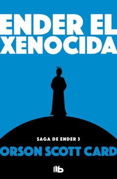 portada Ender el xenocida (Saga de Ender 3) (in Spanish)