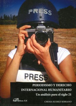 portada Periodismo y Derecho Internacional Humanitario: Un Análisis Para el Siglo 21