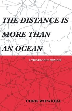 portada The Distance Is More Than an Ocean: a travelogue memoir (en Inglés)