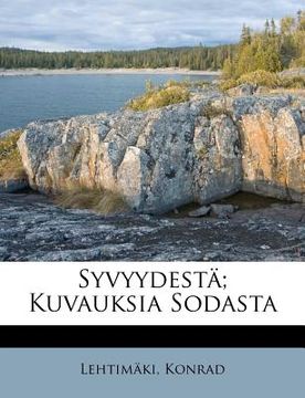 portada Syvyydestä; Kuvauksia Sodasta (en Finlandés)