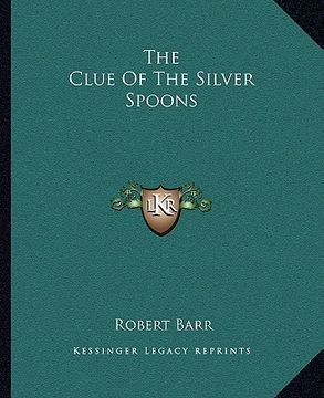 portada the clue of the silver spoons (en Inglés)