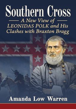 portada Southern Cross: A New View of Leonidas Polk and His Clashes with Braxton Bragg (en Inglés)