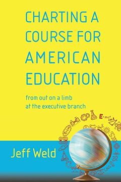 portada Charting a Course for American Education: From out on a Limb at the Executive Branch (en Inglés)