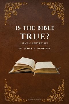 portada Is the Bible True?: Seven Addresses (in English)