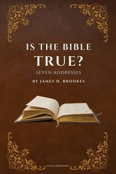 portada Is the Bible True?: Seven Addresses (en Inglés)