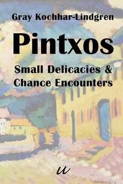 portada Pintxos: Small Delicacies & Chance Encounters (en Inglés)