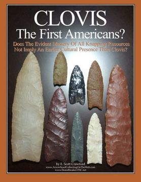 portada CLOVIS The First Americans?: Does The Evident Mastery Of All Knapping Resources Not Imply An Earlier Cultural Presence Than Clovis? (in English)