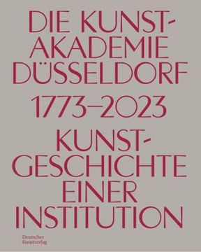 portada Die Kunstakademie in Düsseldorf 1773-2023: Kunstgeschicht Einer Institution (en Alemán)