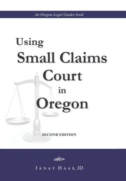 portada Using Small Claims Court in Oregon, Second Edition: An Oregon Legal Guides Book
